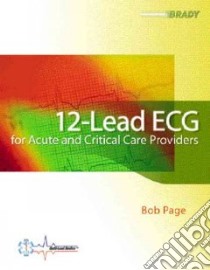 12 Lead Ecg for the Acute Care Provider libro in lingua di Page Robert