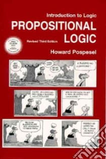 Introduction to Logic Propositional Logic libro in lingua di Pospesel Howard, Pospesel Mark, Lycan William G.