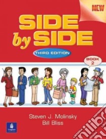 Side by Side Book 2 libro in lingua di Molinsky Steven J., Bliss Bill