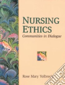 Nursing Ethics libro in lingua di Volbrecht Rose Mary