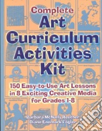 Complete Art Curriculum Activities libro in lingua di Reuther Barbara McNally, Fogler Diane Enemark