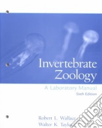 Invertebrate Zoology Lab Manual libro in lingua di Wallace Robert L., Taylor Wqlter K.