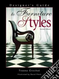 Designer's Guide to Furniture Styles libro in lingua di Crochet Treena M., Vleck David