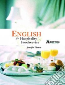 English for Hospitality and Foodservice libro in lingua di Thomas Jennifer M.