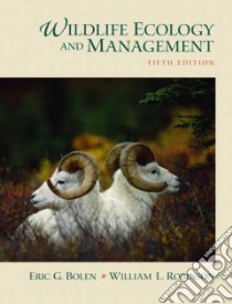 Wildlife Ecology and Management libro in lingua di Bolen Eric G., Robinson William Laughlin