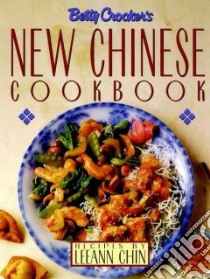 Betty Crocker's New Chinese Cookbook libro in lingua di Chin Leeann, Crocker Betty