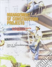 Management of Construction Projects libro in lingua di Schaufelberger John E., Holm Len