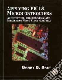 Applying Pic18 Microcontrollers libro in lingua di Brey Barry B.