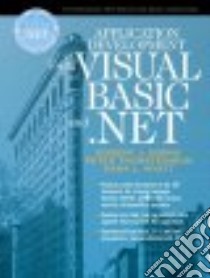 Application Development Using Visual Basic and .Net libro in lingua di Oberg Robert J., Thorsteinson Peter, Wyatt Dana L.