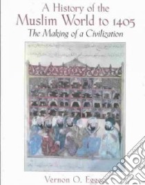 A History of the Muslim World to 1405 libro in lingua di Egger Vernon