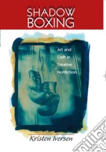 Shadow Boxing libro in lingua di Iversen Kristen Dena