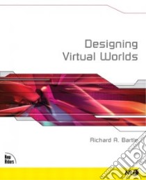 Designing Virtual Worlds libro in lingua di Bartle Richard A.