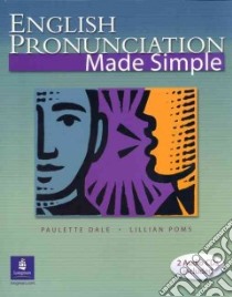 English Pronunciation Made Simple libro in lingua di Dale Paulette, Poms Lillian