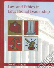 Law And Ethics in Educational Leadership libro in lingua di Stader David L.