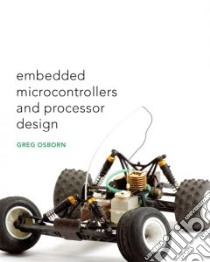 Embedded Microcontrollers and Processor Design libro in lingua di Osborn Greg