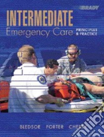 Intermediate Emergency Care libro in lingua di Bledsoe Bryan E., Porter Robert S., Cherry Richard A.