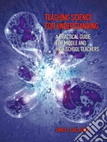 Teaching Science For Understanding libro in lingua di Gallagher James J.