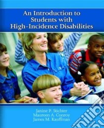 An Introduction to Students With High-Incidence Disabilities libro in lingua di Stichter Janine Peck, Conroy Maureen A., Kauffman James M.