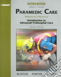 Brady Paramedic Care libro in lingua di Porter Robert S., Bledsoe Bryan E., Cherry Richard A.
