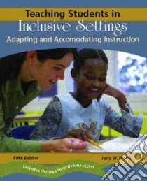 Teaching Students In Inclusive Settings libro in lingua di Wood Judy W.