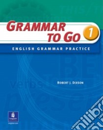 Grammar to Go 1 libro in lingua di Dixson Robert J.
