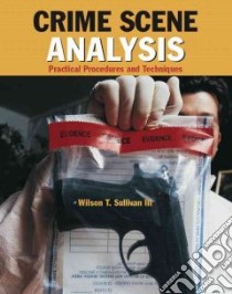 Crime Scene Analysis libro in lingua di Sullivan Wilson T. III