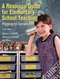 A Resource Guide For Elementary School Teaching libro in lingua di Roberts Patricia L., Kellough Richard D., Moore Kay