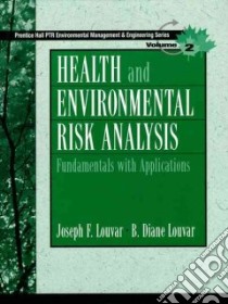 Health and Environmental Risk Analysis libro in lingua di Louvar Joseph F., Louvar B. Diane