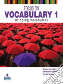 Focus on Vocabulary 1 libro in lingua di Schmitt Diane, Schmitt Norbert, Mann David