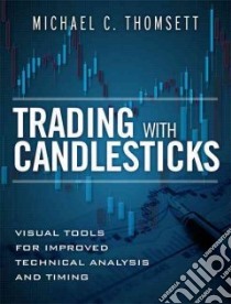 Trading with Candlesticks libro in lingua di Thomsett Michael C.