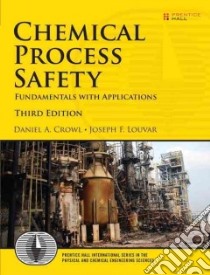 Chemical Process Safety libro in lingua di Crowl Daniel A., Louvar Joseph F.