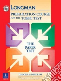 Longman Preparation Course for the TOEFL Test libro in lingua di Phillips Deborah