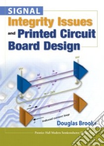 Signal Integrity Issues and Printed Circuit Board Design libro in lingua di Brooks Douglas