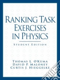 Ranking Task Exercises in Physics libro in lingua di O'Kuma Thomas L. (EDT), Maloney David P. (EDT), Hieggelke Curtis J. (EDT)