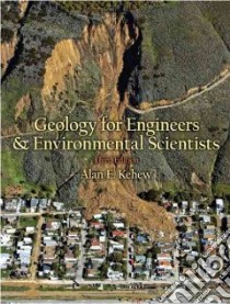 Geology For Engineers And Environmental Scientists libro in lingua di Kehew Alan E.