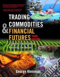 Trading Commodities and Financial Future libro in lingua di George Kleinman