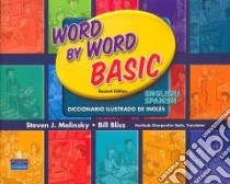 Word by Word Basic English/Spanish libro in lingua di Molinsky Steven J., Bliss Bill, Charpentier Saitz Herlinda (TRN), Hill Richard E. (ILT)