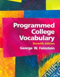 Programmed College Vocabulary libro in lingua di Feinstein George W.