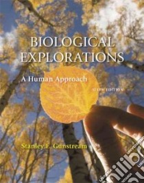 Biological Explorations libro in lingua di Gunstream Stanley E.