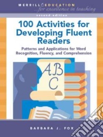 100 Activities for Developing Fluent Readers libro in lingua di Fox Barbara J.