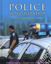 Police Administration libro in lingua di Swanson Charles R., Territo Leonard, Taylor Robert W.