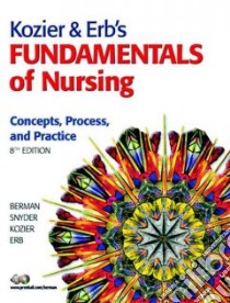Kozier & Erb's Fundamentals of Nursing libro in lingua di Berman Audrey J. Ph.D., Snyder Shirlee J., Kozier Barbara, Erb Glenora
