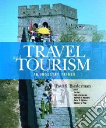 Travel and Tourism libro in lingua di Biederman Paul S., Lai Jun, Laitamaki Jukka M., Messerli Hannah R., Nyheim Peter D.