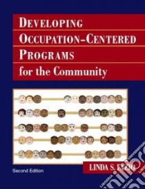 Developing Occupation-Centered Programs for the Community libro in lingua di Fazio Linda S. Ph.D.