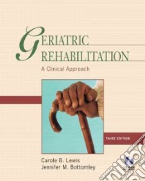 Geriatric Rehabilitation libro in lingua di Lewis Carole Bernstein, Bottomley Jennifer M. Ph.D.