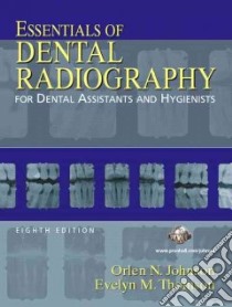 Essentials of Dental Radiography libro in lingua di Johnson Orlen N., Thomson Evelyn M.