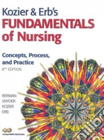 Kozier & Erb's Fundamentals of Nursing libro in lingua di Berman Audrey J. Ph.D., Snyder Shirlee J., Kozier Barbara, Erb Glenora