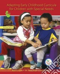 Adapting Early Childhood Curricula for Children With Special Needs libro in lingua di Cook Ruth E., Klein M. Diane, Tessier Annette