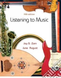 Listening to Music libro in lingua di Zorn Jay, August June