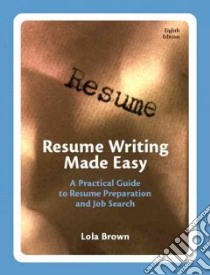 Resume Writing Made Easy libro in lingua di Brown Lola M.